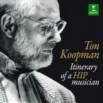 Ton Koopman - Itinerary of a HIP Musician (FLAC)