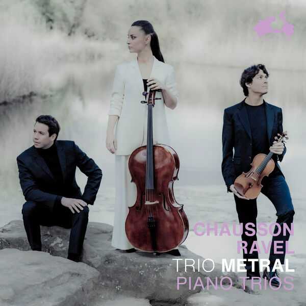 Trio Metral: Chausson, Ravel - Piano Trios (24/96 FLAC)