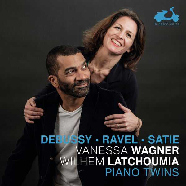 Vanessa Wagner, Wilhem Latchoumia: Debussy, Ravel, Satie - Piano Twins (24/96 FLAC)