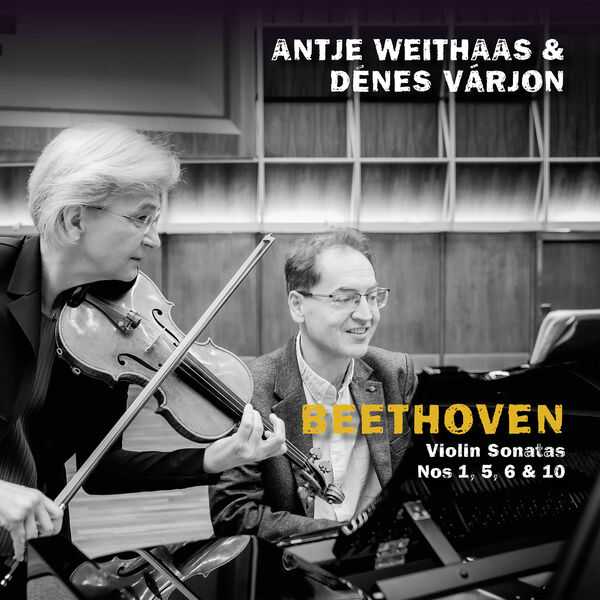 Antje Weithaas, Dénes Várjon: Beethoven - Violin Sonatas no.1, 5, 6 & 10 (24/48 FLAC)