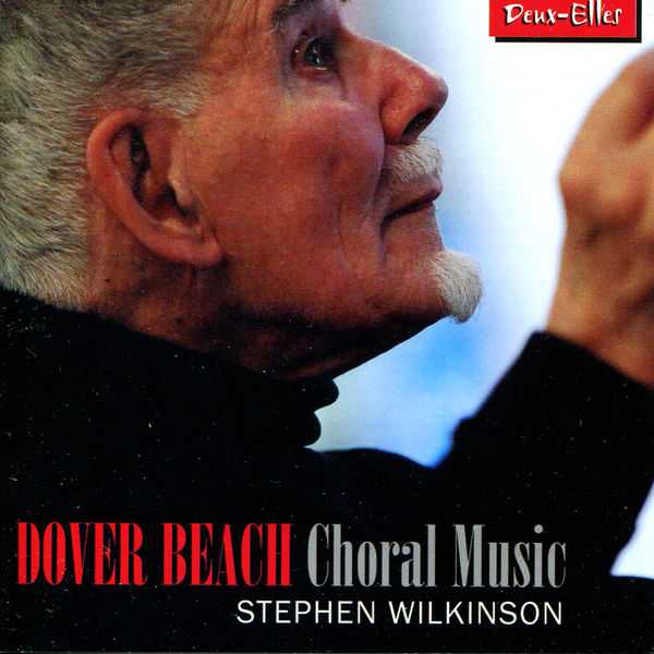 Stephen Wilkinson: Dover Beach - Choral Music (FLAC)