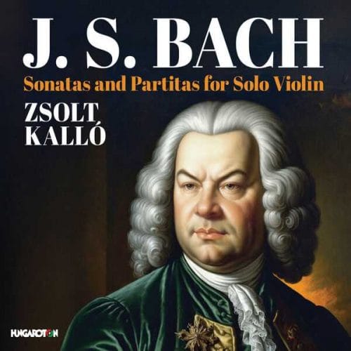 Zsolt Kalló: Bach - Sonatas and Partitas for Solo Violin (24/96 FLAC ...