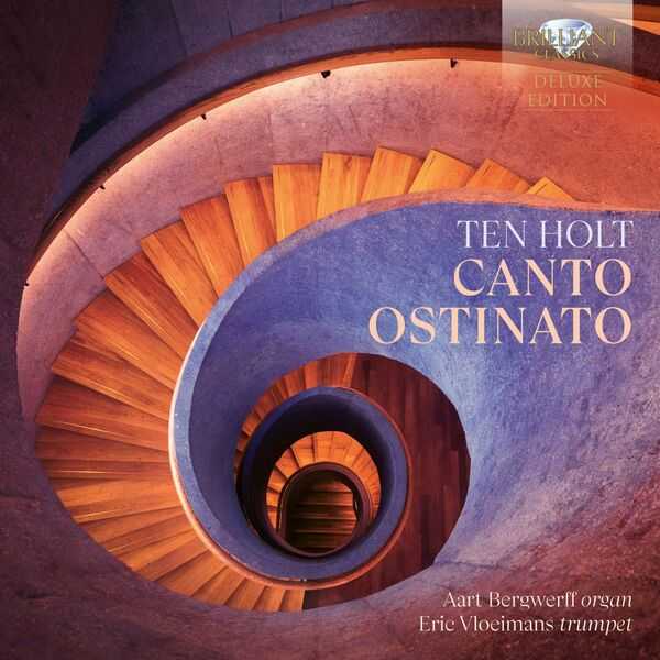 Aart Bergwerff, Eric Vloeimans: Holt - Canto Ostinato. Deluxe Edition (24/44 FLAC)