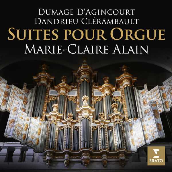 Marie-Claire Alain: Dumage, D'Agincourt, Dandrieu, Clérambault - Suites pour Orgue (FLAC)