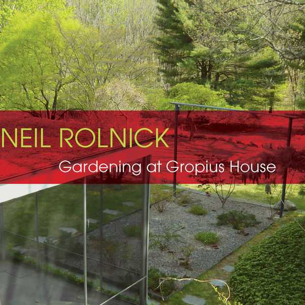 Alarm Will Sound, San Francisco New Music Ensemble: Rolnick - Gardening at Gropius House (FLAC)