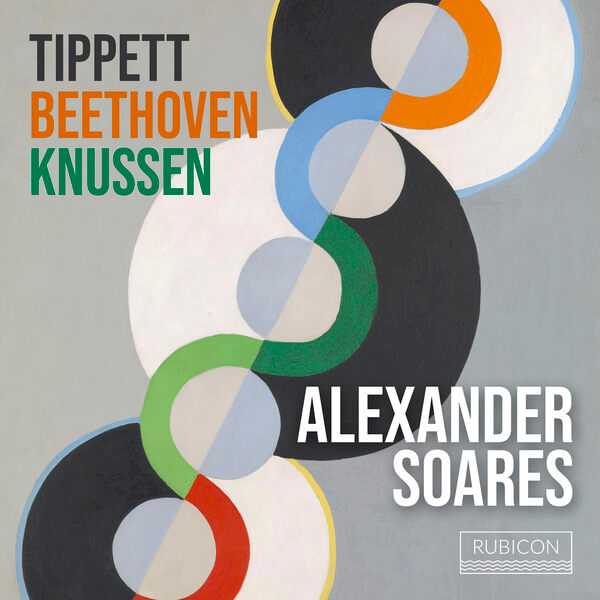 Alexander Soares - Tippett, Beethoven, Knussen (24/96 FLAC)