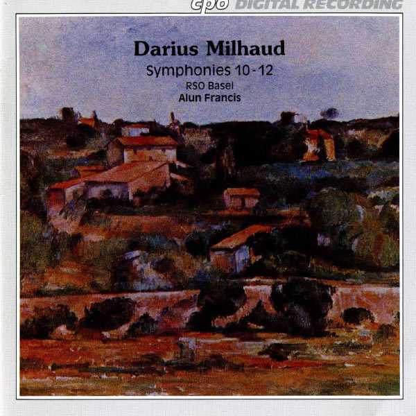 Alun Francis: Milhaud - Symphonies 10-12 (FLAC)