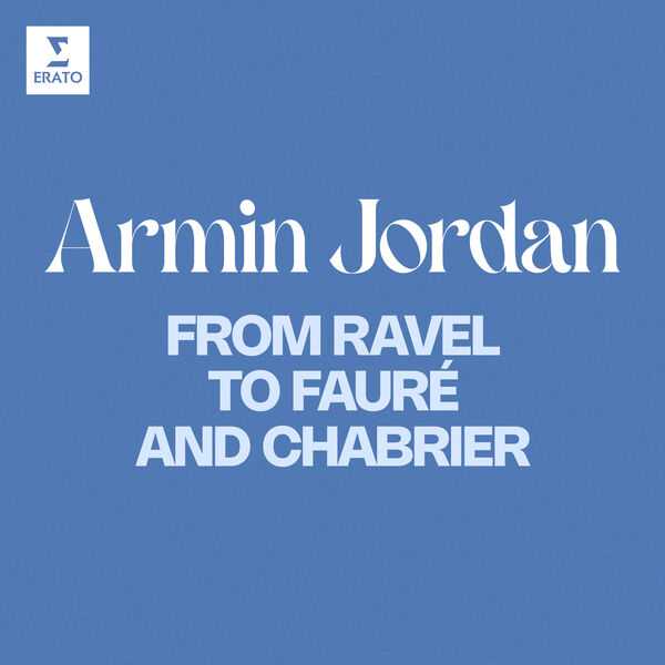 Armin Jordan - From Ravel to Fauré and Chabrier (24/192 FLAC)