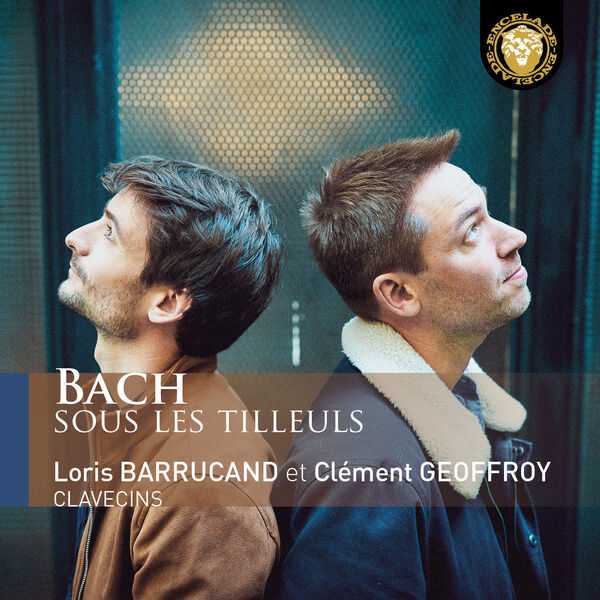 Loris Barrucand, Clément Geoffroy - Bach Sous les Tilleuls (24/96 FLAC)