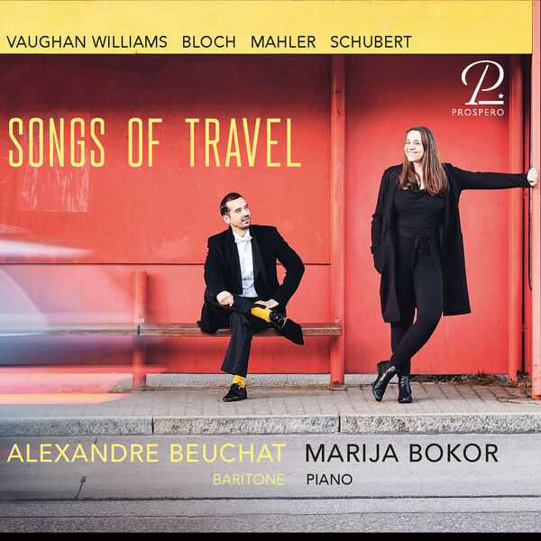 Alexandre Beuchat, Marija Bokor: Vaughan William, Bloch, Mahler, Schubert - Songs of Travel (24/96 FLAC)