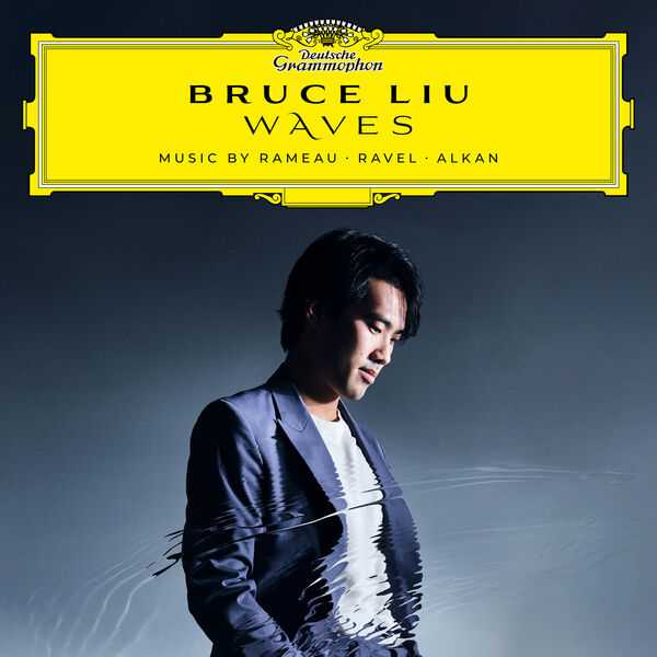 Bruce Liu - Waves. Music by Rameau, Ravel, Alkan (24/96 FLAC)