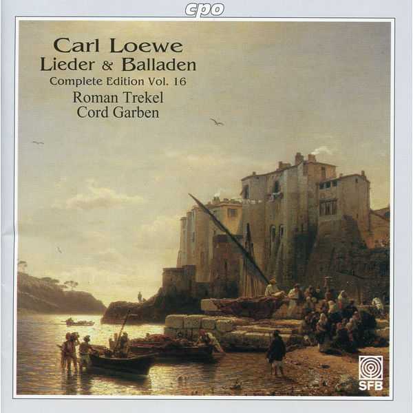 Carl Loewe - Lieder & Balladen. Complete Edition vol.16 (FLAC)