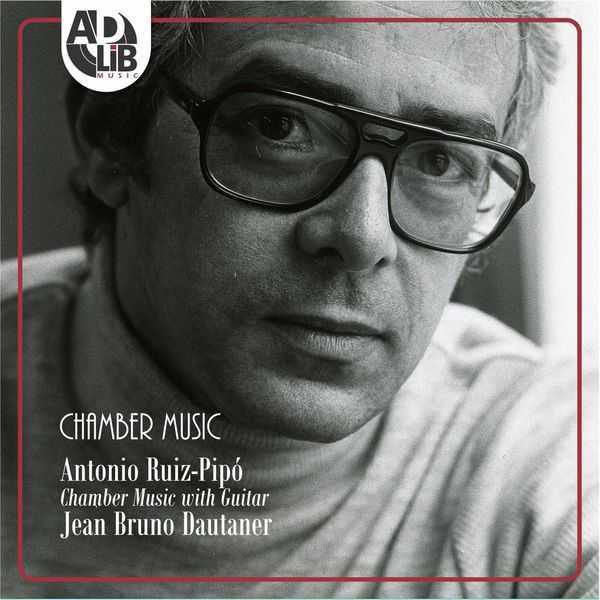 Jean Bruno Dautaner: Antonio Ruiz-Pipó - Chamber Music (FLAC)