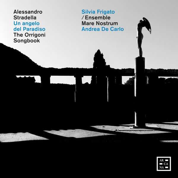 Silvia Frigato, Andrea De Carlo: Alessando Stradella - Un Angelo del Paradiso. The Orrigoni Songbook (24/96 FLAC)