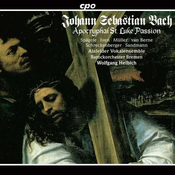 Helbich: Bach - Apocryphal St. Luke Passion (FLAC)