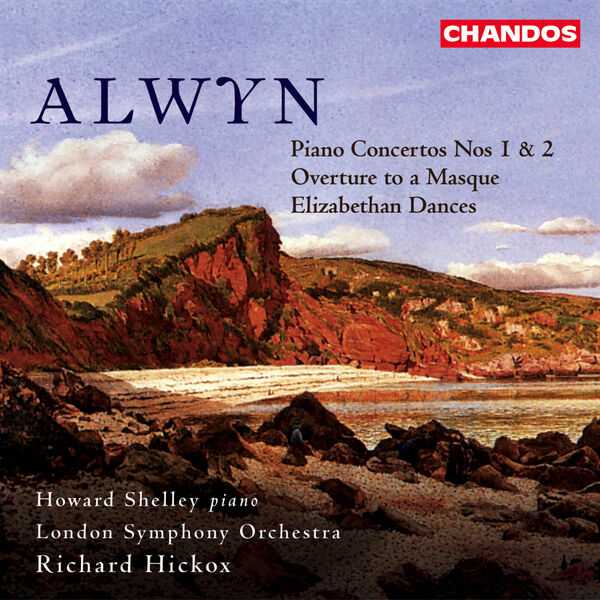 Hickox: Alwyn - Piano Concertos no.1 & 2, Overture to a Masque, Elizabethan Dances (FLAC)