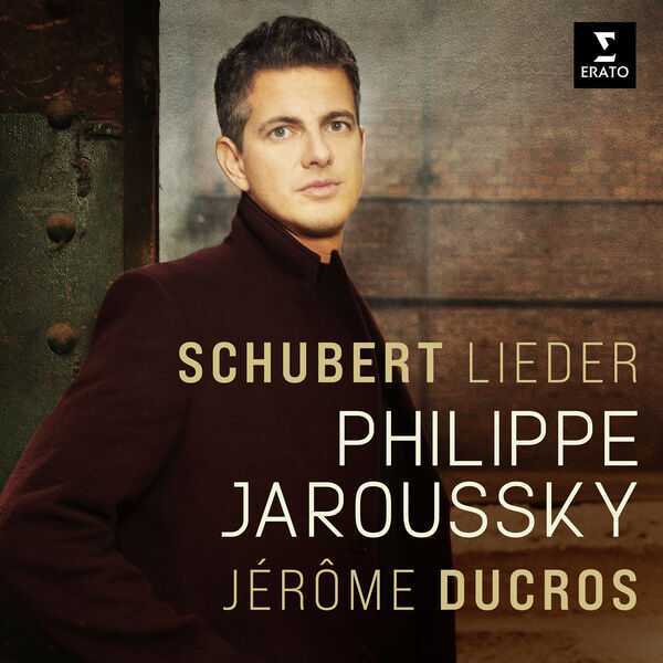 Philippe Jaroussky, Jérôme Ducros: Schubert - Lieder (24/192 FLAC)