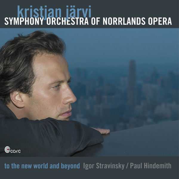 Kristjan Järvi: Stravinsky, Hindemith - To the New World and Beyond (FLAC)