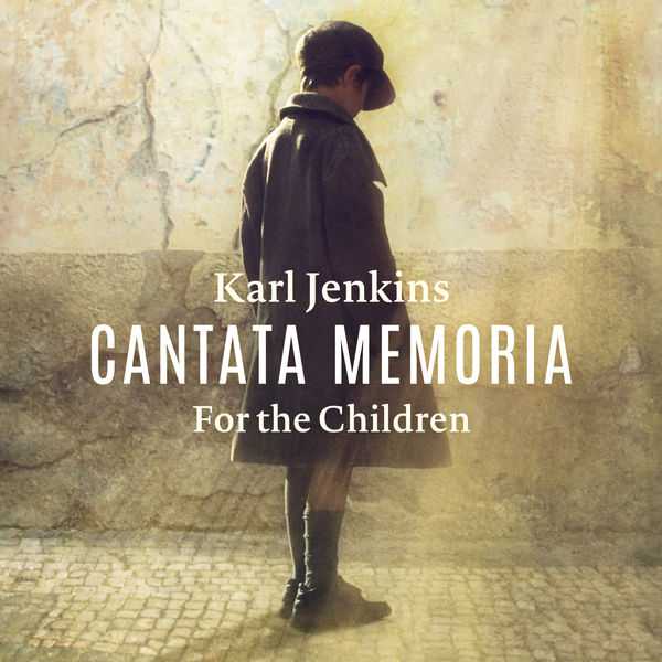 Karl Jenkins - Cantata Memoria. For the Children (24/96 FLAC)