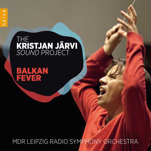 The Kristjan Järvi Sound Project - Balkan Fever (24/48 FLAC)