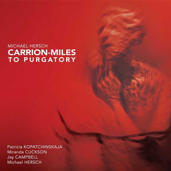 Michael Hersch - Carrion-Miles to Purgatory (24/96 FLAC)