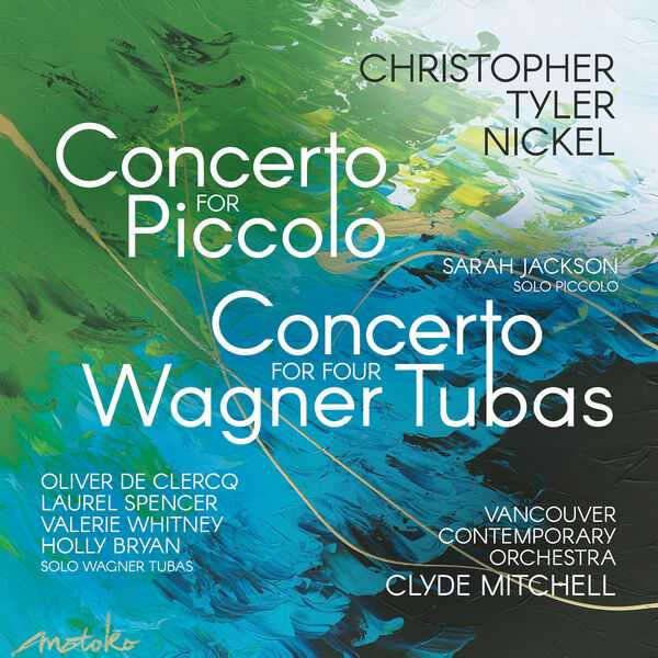 Clyde Mitchell: Christopher Tyler Nickel - Concerto for Piccolo, Concerto for Four Wagner Tubas (24/96 FLAC)