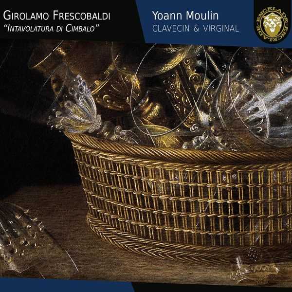 Yoann Moulin: Girolamo Frescobaldi - Intavolatura di Cimbalo (24/96 FLAC)