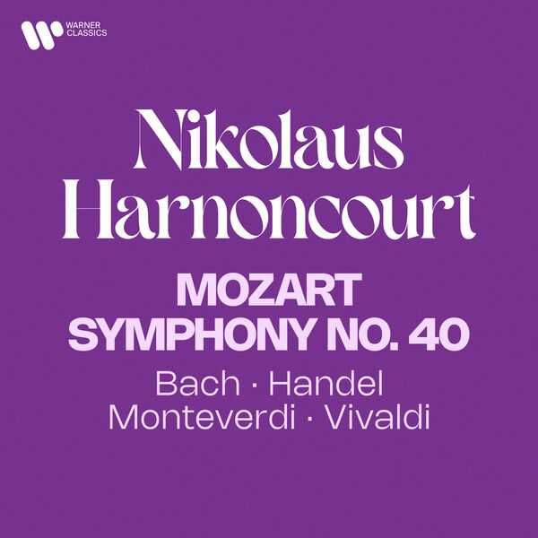 Nikolaus Harnoncourt: Mozart - Symphony no.40; Bach, Handel, Monteverdi, Vivaldi (FLAC)