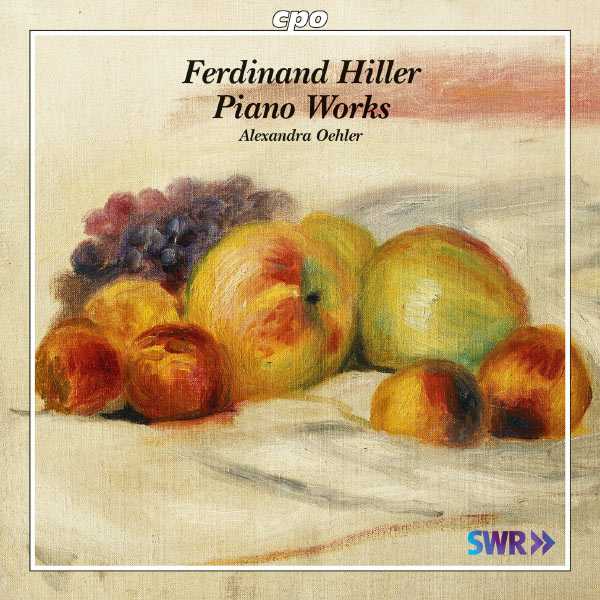 Alexandra Oehler: Ferdinand Hiller - Piano Works (FLAC)