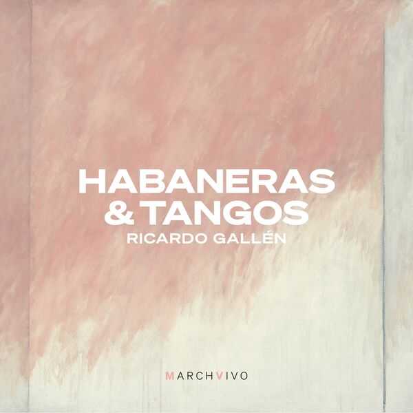 Ricardo Gallén - Habaneras & Tangos (24/48 FLAC)