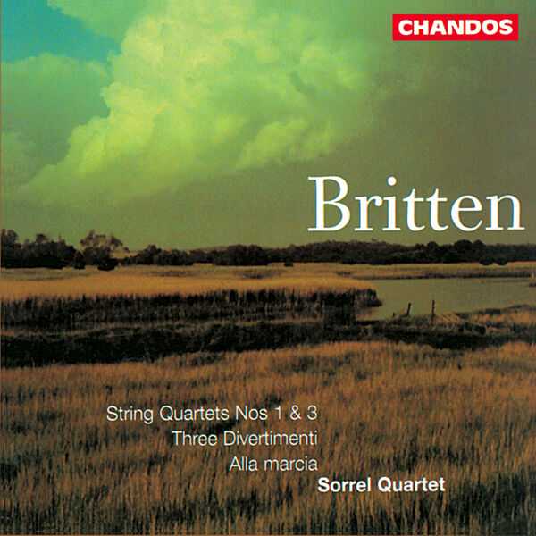 Sorrel Quartet: Britten - String Quartets no.3 & 1, Three Divertimenti, Alla Marcia (FLAC)