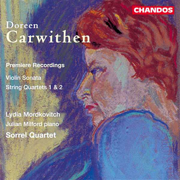 Mordkovitch, Milford, Sorrel Quartet: Carwithen - Violin Sonata, String Quartets 1 & 2 (FLAC)