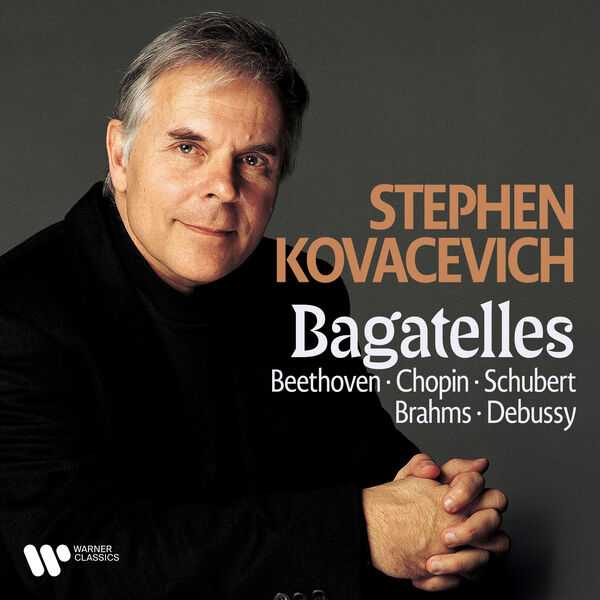 Stephen Kovacevich - Bagatelles. Beethoven, Chopin, Schubert, Brahms, Debussy (FLAC)