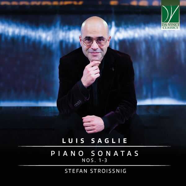 Stefan Stroissnig: Luis Saglie - Piano Sonatas no.1-3 (24/96 FLAC)