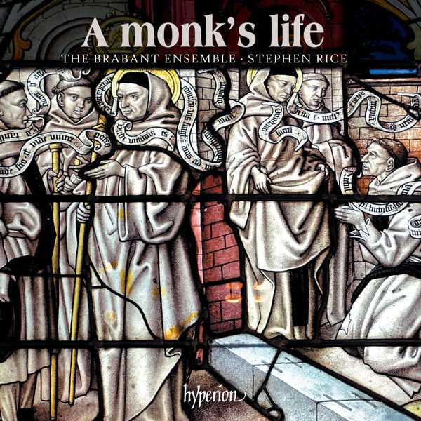 The Brabant Ensemble, Stephen Rice - A Monk's Life (24/192 FLAC)