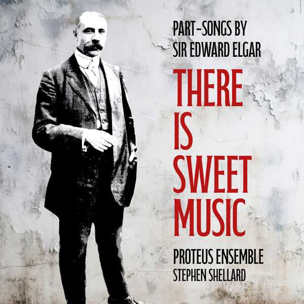 There is Sweet Music - Part-Songs by Sir Edward Elgar (24/192 FLAC)