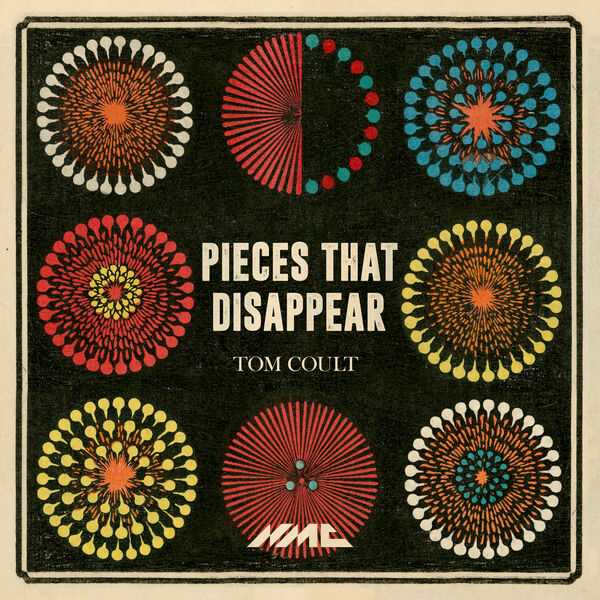 Tom Coult - Pieces That Disappear (FLAC)