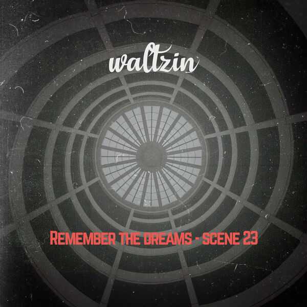 Waltzin: Remember The Dreams - Scene 23 (FLAC)