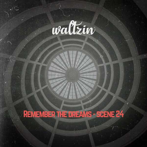 Waltzin: Remember The Dreams - Scene 24 (FLAC)