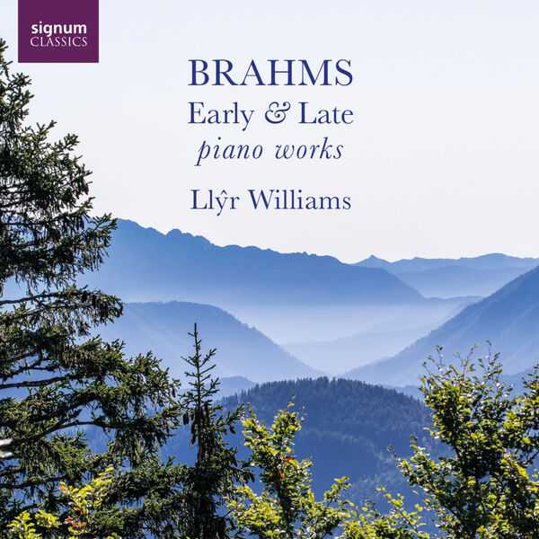 Llŷr Williams: Brahms - Early and Late Piano Works (24/192 FLAC)