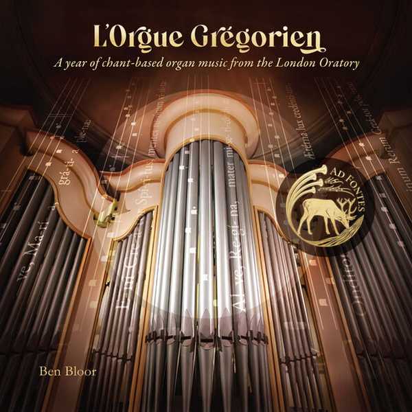 Ben Bloor - L'Orgue Gregorien. A Year of Chant-Based Organ Music From the London Oratory (24/192 FLAC)