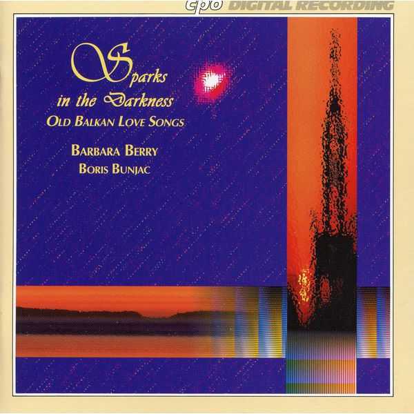 Barbara Berry, Boris Bunjac: Sparks in the Darkness - Old Balkan Love Songs (FLAC)