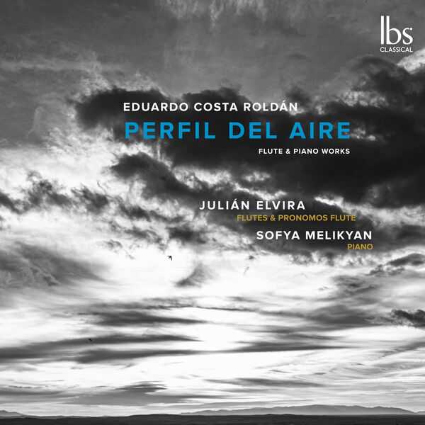 Julian Elvira, Sofya Melikyan: Eduardo Costa Roldán - Perfil del Aire (24/48 FLAC)