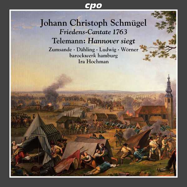 Hochman: Schmügel - Friedens-Cantate 1763, Telemann - Hannover Siegt (24/96 FLAC)