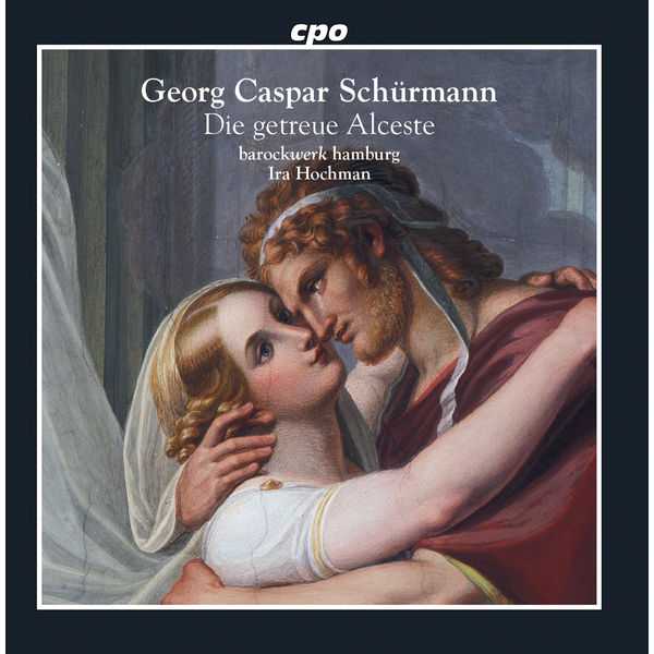 Hochman: Georg Caspar Schürmann - Die Getreue Alceste (FLAC)