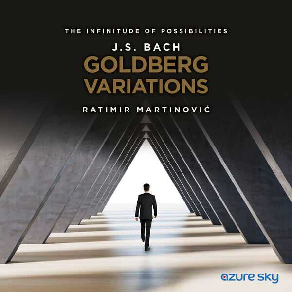 The Infinitude of Possibilities. Ratimir Martinovic: Bach - Goldberg Variations (24/44 FLAC)