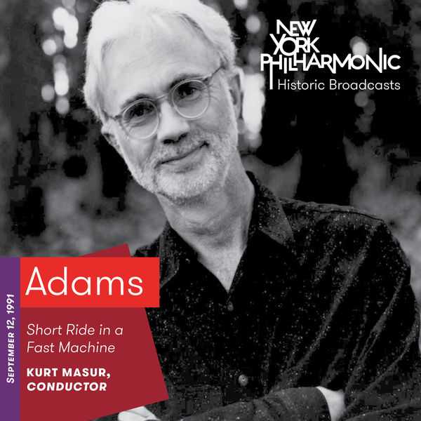 Masur: Adams - Short Ride in a Fast Machine. Recorded 1991 (FLAC)