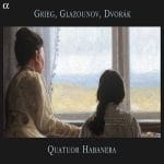 Quatuor Habanera - Grieg, Glazounov, Dvořák (FLAC)