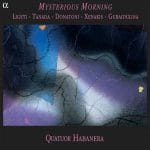 Quatuor Habanera - Mysterious Morning (FLAC)