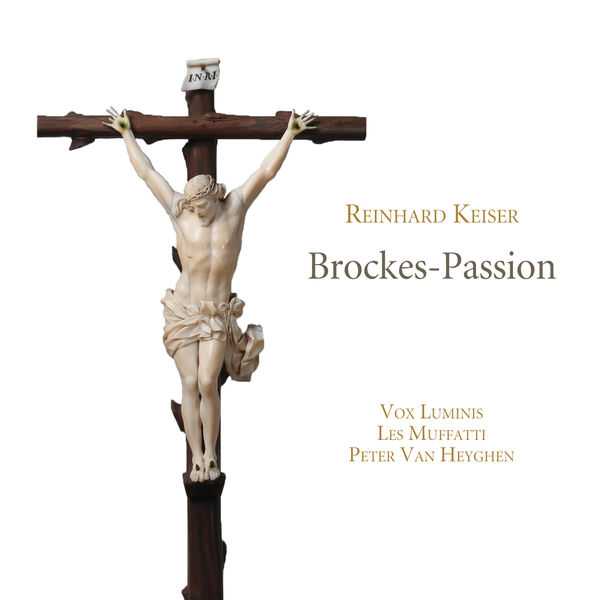 Vox Luminis, Les Muffatti, Peter Van Heyghen: Reinhard Keiser - Brockes-Passion (24/88 FLAC)